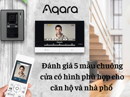 Đánh giá 5 mẫu chuông cửa có hình phù hợp cho căn hộ và nhà phố